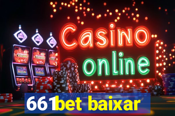 661bet baixar